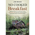 No Cooked Breakfast: Lighthearted reflections on my life and how I opened Bear Mountain Lodge, guest notes on why they visited and what the