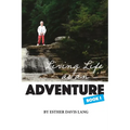 Living Life As an Adventure: Book 1