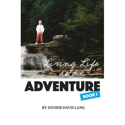 Living Life As an Adventure: Book 1