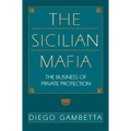 The Sicilian Mafia: The Business of Private Protection