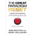 The Great Paradigm Reset: Change Your Paradigm, to Revolutionize Your Life