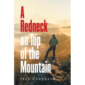 A Redneck on Top of the Mountain