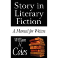 Story in Literary Fiction: A Manual for Writers