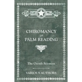 The Occult Sciences - Chiromancy or Palm Reading