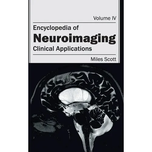 Encyclopedia of Neuroimaging: Volume IV (Clinical Applications)