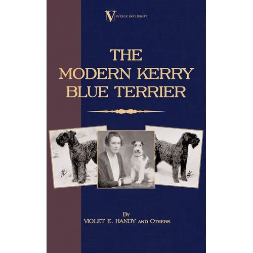 The Modern Kerry Blue Terrier (A Vintage Dog Books Breed Classic)