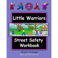 The Little Warriors Street Safety Workbook: Economy Edition: Street Smarts and Self-Defense for KIds