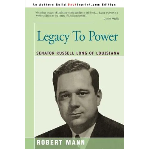 Legacy To Power: Senator Russell Long of Louisiana