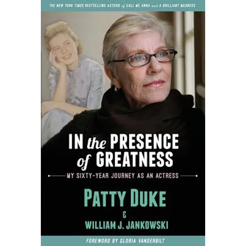In the Presence of Greatness: My Sixty-Year Journey as an Actress