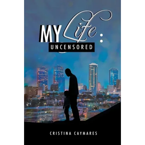 My Life: Uncensored