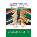 Retail Fashion Product Storage and Logistics: It is all about movement