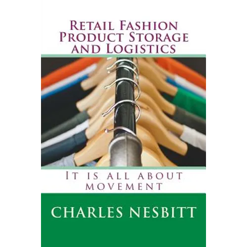 Retail Fashion Product Storage and Logistics: It is all about movement