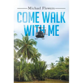 Come Walk with Me