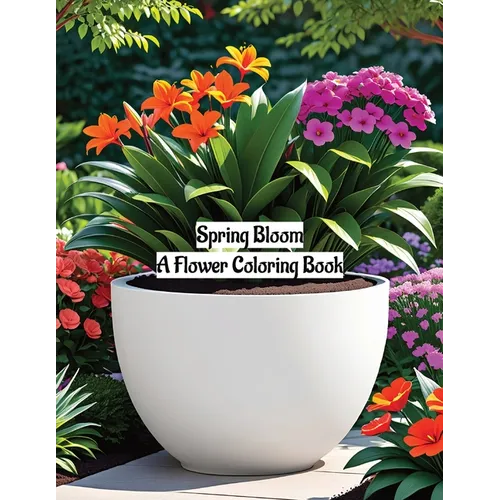 Spring Bloom: A Flower Coloring Book
