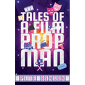 Tales of a Film Prop Man