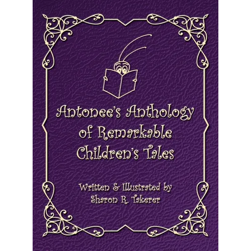 Antonee's Anthology of Remarkable Children's Tales