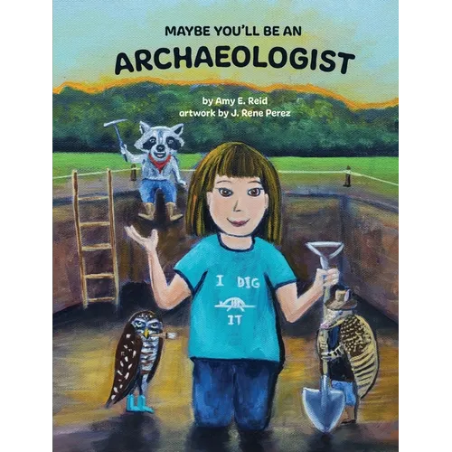 Maybe You'll Be an Archaeologist