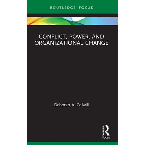Conflict, Power, and Organizational Change
