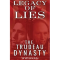 Legacy of Lies: The Trudeau Dynasty