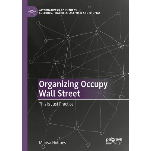 Organizing Occupy Wall Street: This Is Just Practice