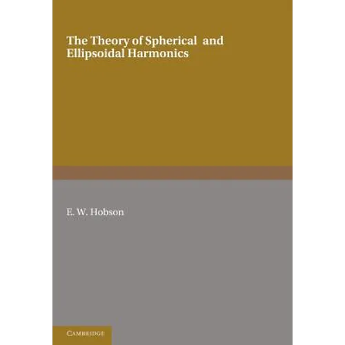 The Theory of Spherical and Ellipsoidal Harmonics