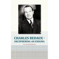 Charles Bedaux - Deciphering an Enigma