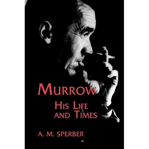 Murrow: His Life and Times