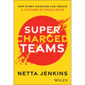 Supercharged Teams: How Every Manager Can Create a Culture of Excellence