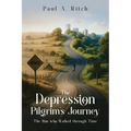 The Depression Pilgrim's Journey: The Man Who Walked through Time