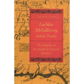 Lachlan McGillivray, Indian Trader: The Shaping of the Southern Colonial Frontier