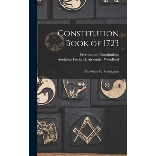 Constitution Book of 1723: the Wilson Ms. Constitution