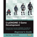 Cryengine 3 Game Development: Beginner's Guide
