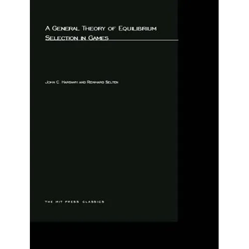 A General Theory of Equilibrium Selection in Games
