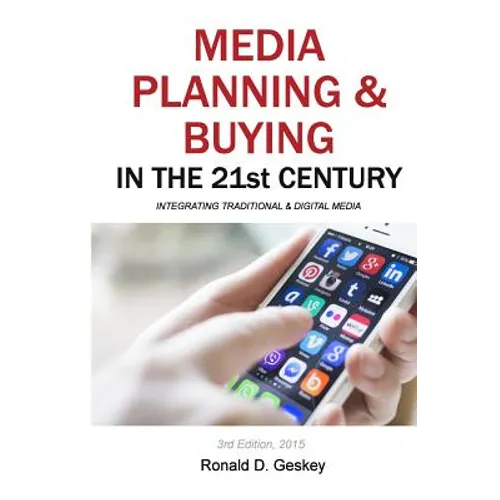 Media Planning & Buying in the 21st Century: Integrating Traditional & Digital Media
