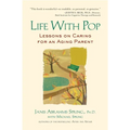 Life with Pop: Lessons on Caring for an Aging Parent