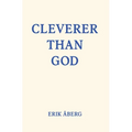 Cleverer Than God