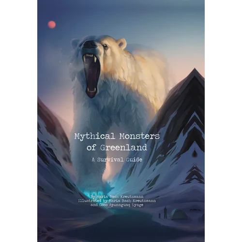 Mythical Monsters of Greenland: A Survival Guide