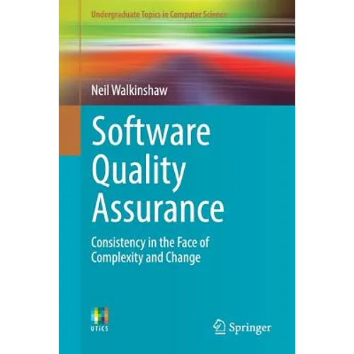Software Quality Assurance: Consistency in the Face of Complexity and Change