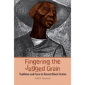 Fingering the Jagged Grain: Tradition and Form in Recent Black Fiction