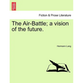 The Air-Battle; A Vision of the Future.