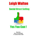 Social Direct Selling - Yes You Can! Book One: Social Direct Selling - Yes You Can! Book 1 How to Be Successful