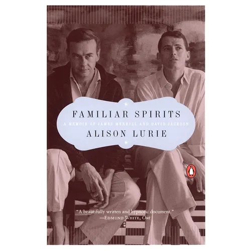 Familiar Spirits: A Memoir of James Merrill and David Jackson