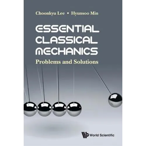 Essential Classical Mechanics: Problems and Solutions