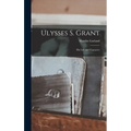 Ulysses S. Grant; His Life and Character