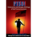 Ptsd!: Endurance and Escape, Writings of Self-Consciousness