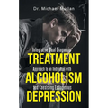 Integrative Dual Diagnosis Treatment Approach to an Individual with Alcoholism and Coexisting Endogenous Depression