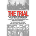 The Trial: The Assassination of President Lincoln and the Trial of the Conspirators