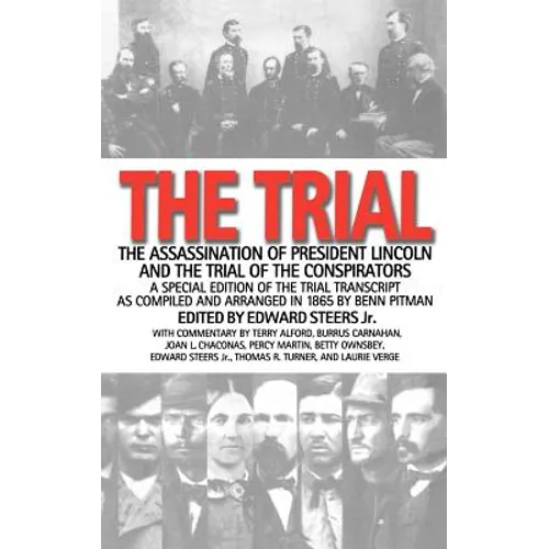 The Trial: The Assassination of President Lincoln and the Trial of the Conspirators