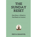 The Sunday Reset: One Hour a Week to Feel Back in Control
