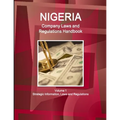 Nigeria Company Laws and Regulations Handbook Volume 1 Strategic Information, Laws and Regulations